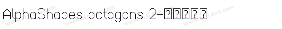 AlphaShapes octagons 2字体转换
